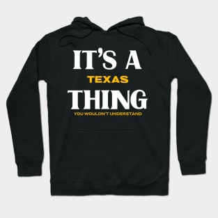 It's a Texas Thing You Wouldn't Understand Hoodie